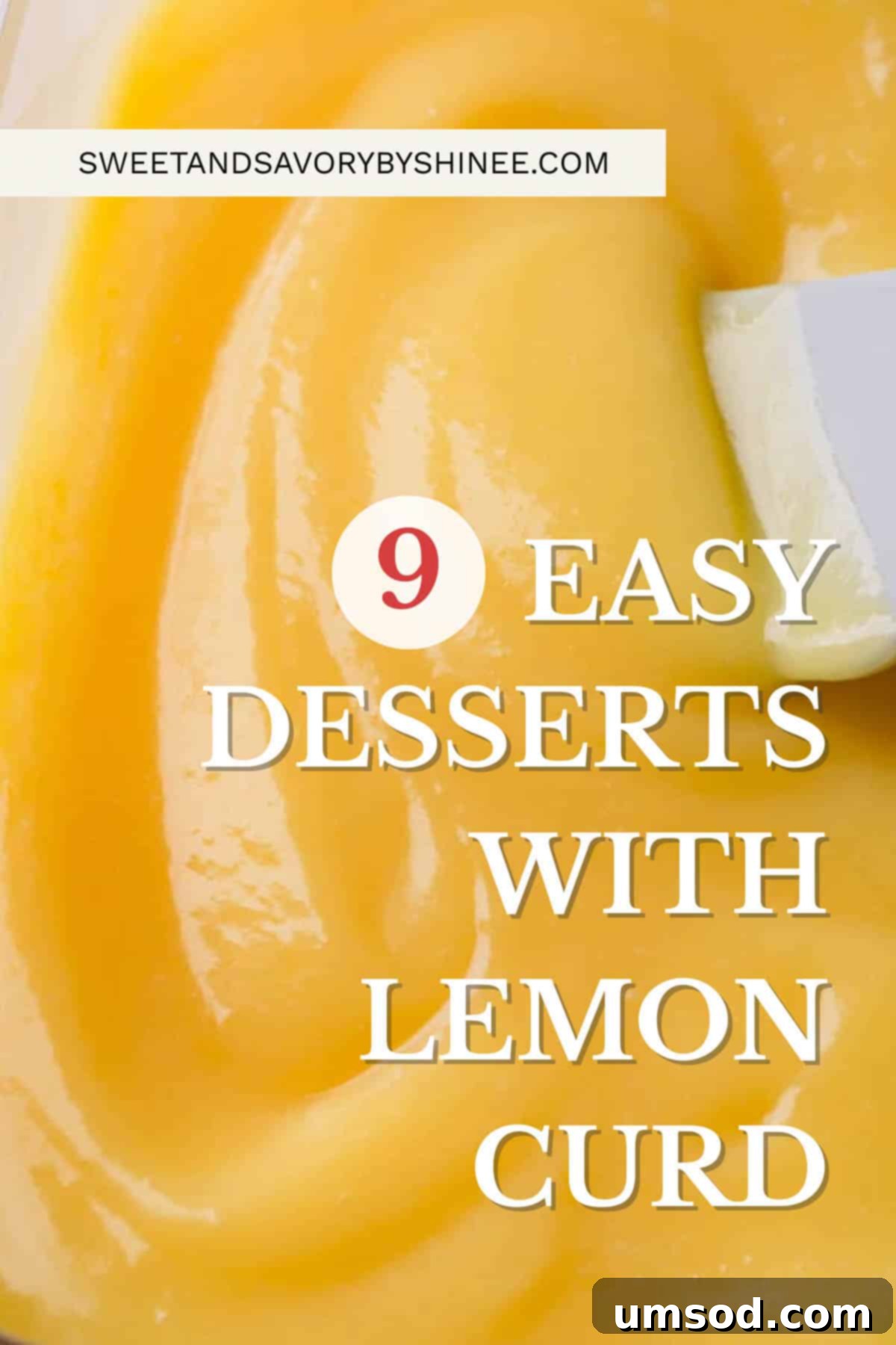 Simple Lemon Curd Recipes 2 A vibrant poster displaying various lemon curd desserts, titled "9 Easy Desserts with Lemon Curd." Perfect for spring and summer baking inspiration.